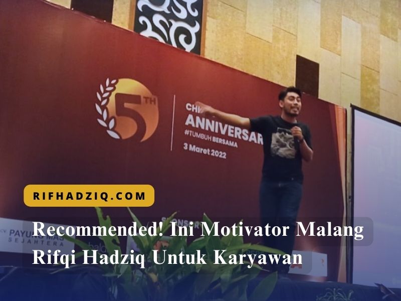 Recommended! Ini Motivator Malang Rifqi Hadziq Untuk Karyawan