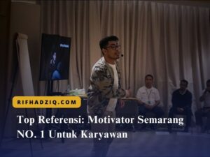 Read more about the article Top Referensi: Motivator Semarang NO. 1 Untuk Karyawan